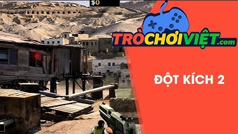 Game đột kích 2 - Video hướng dẫn cách chơi game