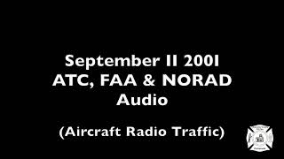 September 11, 2001 ATC, FAA & NORAD Audio (Radio Traffic) 9/11/01