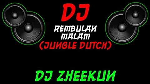 dj rembulan malam ( jungle dutch ) | by dj zheekun #top5