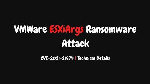 VMWare ESXiArgs Ransomware Attack | CVE-2021-21974 | Technical Details | OPENSLP