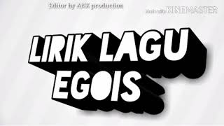 Lirik lagu Egois