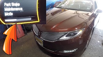How to put Lincoln MKZ, MKT or  MKC in parking brake service mode, parking brake maintenance mode