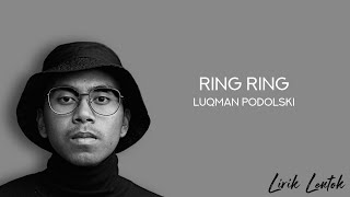 Luqman Podolski - RING RING (Lirik Video)