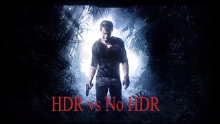 Uncharted 4 HDR vs No HDR Comparison