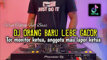 DJ TOR MONITOR KETUA VIRAL - ORANG BARU LEBE GACOR FULL BASS 2025