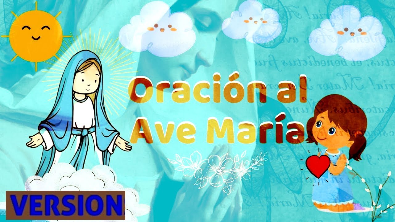 I 3 Dell Ave Maria VERSION DEL AVE MARIA EN VERSOS,POESIA A LA ORACION CRISTIANA,video