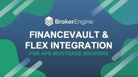 FinanceVault & FLEX Integration for AFG Mortgage Brokers