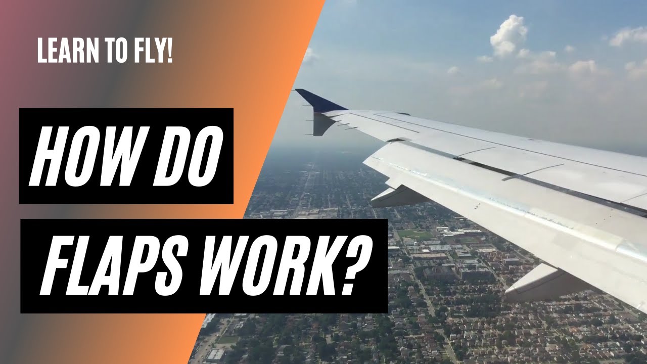 How Do Flaps Work? Understanding Flaps and Their Use During Landing
