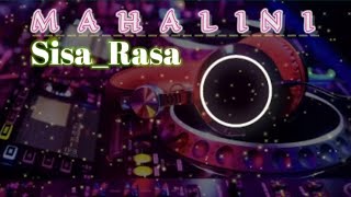 DJ SISA RASA MAHALINI REMIX DJ VIRAL 2023 #sisarasa #dj Lirik