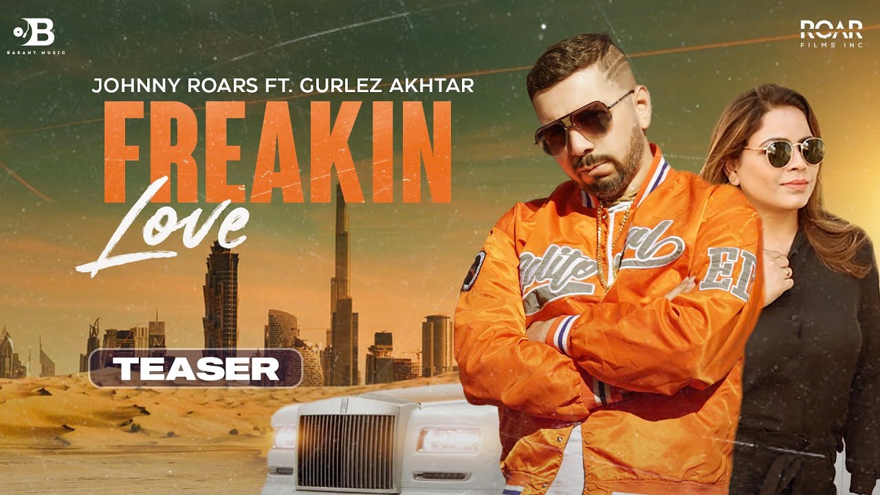 FREAKIN LOVE | Johnny Roars | Gurlej Akhtar | New Punjabi Songs 2021 | Latest Hindi Songs | Teaser