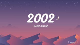 Anne Marie - 2002 [ Slowed Reverb ] Lyrics