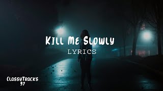 Sickick - Kill Me Slowly (Lyrics)