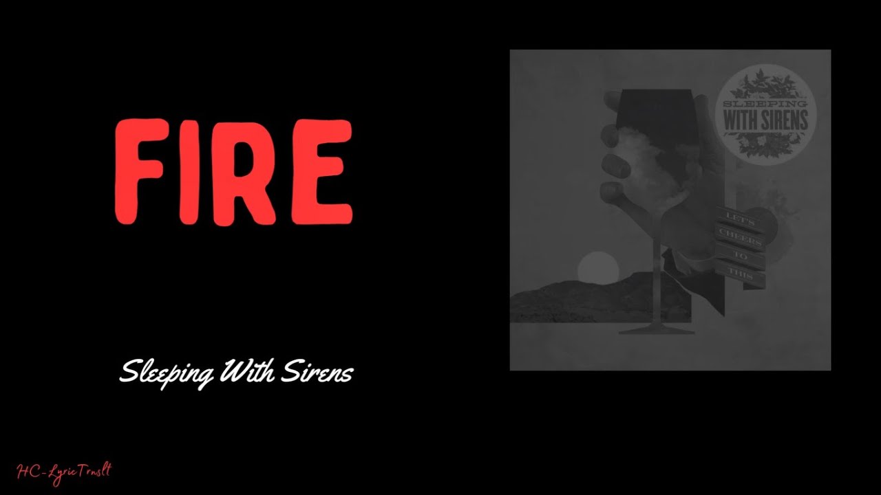 FIRE - Sleeping With Sirens - LYRICS / Lirik Bahasa Indonesia