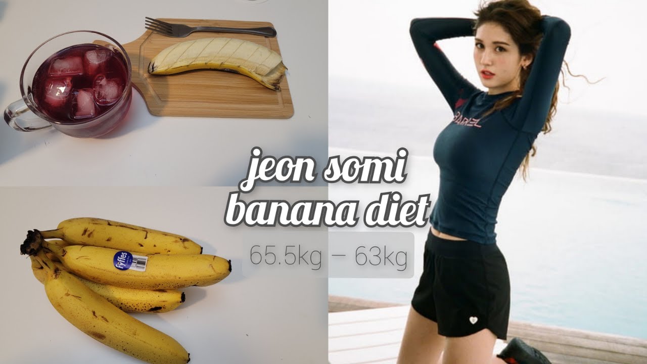 I TRIED JEON SOMI BANANA DIET 2.5kg in 4 days KIdol diet YouTube