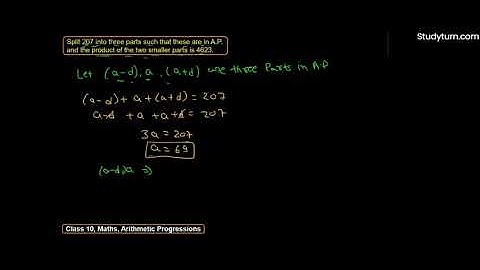 Split 207 into three parts such that they are in A.P. and the product of the two smaller parts is..