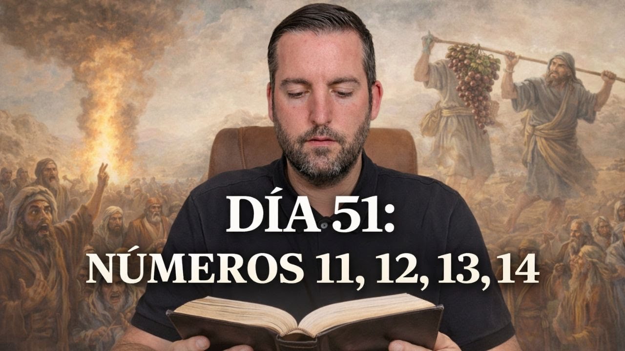 DÍA 51 - Números 11,12,13,14 / La Biblia en 1 Año / Juan Manuel Vaz