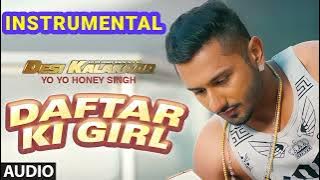 DAFTAR KI GIRL || INSTRUMENTAL || YO YO HONEY SINGH