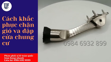 Cách khắc phục chặn gió va đập cửa chung cư