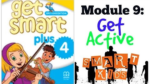 GET SMART PLUS 4: MODULE 9 - GET ACTIVE (SMART KIDS) #GSP4 #CIKGOOTUBE