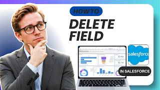 How to Delete a Custom Field in Salesforce (Updated 2026)