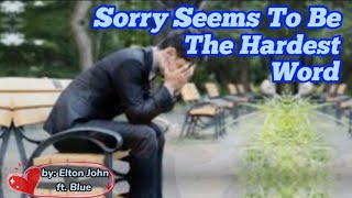SORRY SEEMS TO BE THE HARDEST WORD-Elton John ft. Blue-(with Lyrics) #love #lovesongs #mixsongs