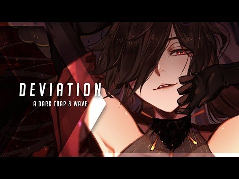 Deviation | A Dark Trap & Wave Mix