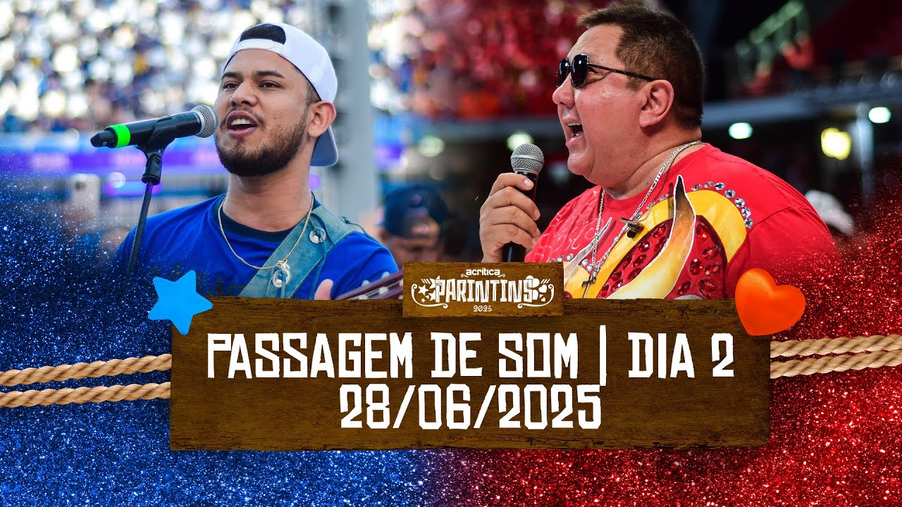 PASSAGEM DE SOM - CAPRICHOSO E GARANTIDO (2° dia) | 28/06/2025 | Parintins 2025