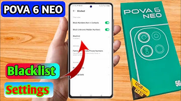 how to delete blacklist number in tecno pova 6 neo | tecno pova 6 neo blacklist setting