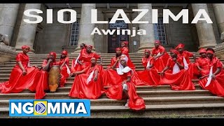 SIO LAZIMA (Valentine) - Awinja Nyamwalo