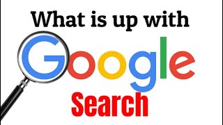 What Is Going On With Google Search