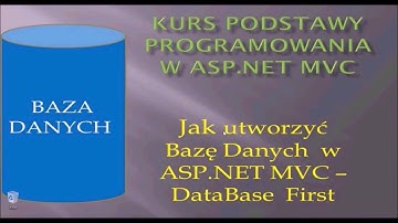 Kurs Podstawy programowania w asp net mvc#5 Jak utworzyć bazę danych w asp net mvc database first