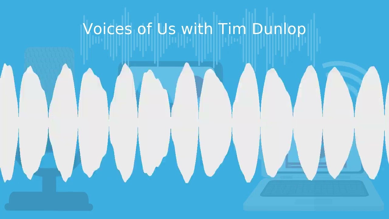 20. Voices of Us Tim Dunlop - YouTube