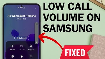 How to Fix Low Call Volume on Samsung Phones