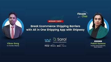 Saral 2022: Break Ecommerce Shipping Barriers with Shipway (Fireside Chat)