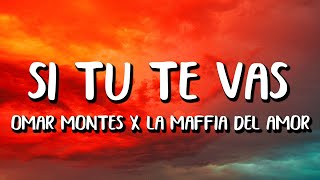 Omar Montes & La Mafia del Amor - Si Tú Te Vas REMIX (Letra/Lyrics)