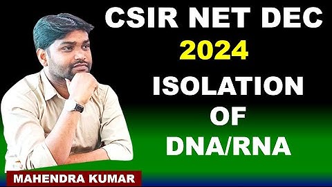 #CSIR NET DEC 2024#LIFE SCIENCE#ISOLATION OF GENOMIC DNA#RNA#MOLECULAR TECHNIQUES#PURIFICATION