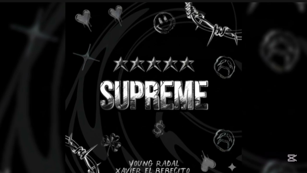 SUPREME . XAVIER EL BEBECITO . YOUNG RADAL . THE TWO STARS/ALBUM (OFICIAL AUDIO)