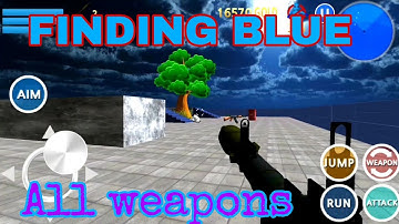 FINDING BLUE || ALL WEAPONS GAMEPLAY PART #2