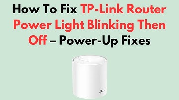 How To Fix TP-Link Router Power Light Blinking Then Off – Power-Up Fixes