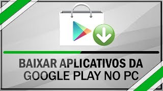 Como baixar aplicativos da google play no PC ( Sem Programas ou