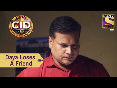 Your Favorite Character | Daya Loses A Friend | CID