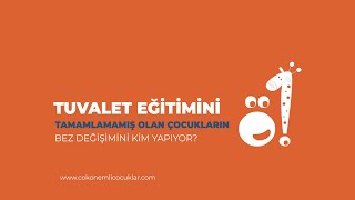 Çok Önemli Çocuklar S.s.s. - 6 Tuvalet Eğitimini Tamamlamamış Çocukların Bezini Kim Değiştiriyor?