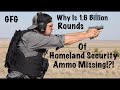 Why Is 1.6 BILLION Rounds Of Homeland Security Ammo Missing!?!