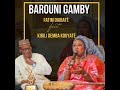 Fatim Diabaté Haute Gamme feat Kibily Demba Kouyaté - Barouni Gamby ( Son Officiel )