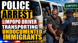 Police Arrest Limpopo Driver Transporting Undocumented Immigrants