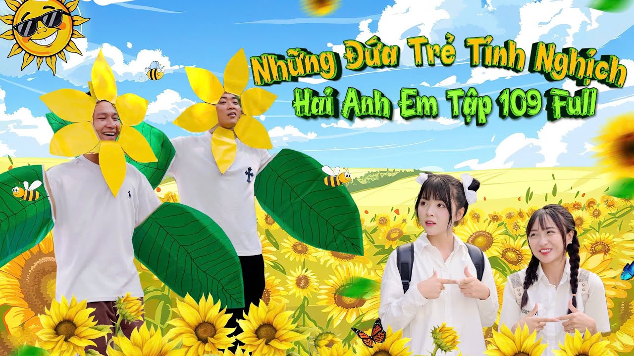 Những Đứa Trẻ Tinh Nghịch | Hai Anh Em Tập 109 Full | Phim Tình Cảm Hài Hước Gãy Media