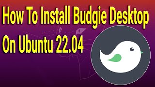 How To Install Budgie Desktop on Ubuntu 22.04