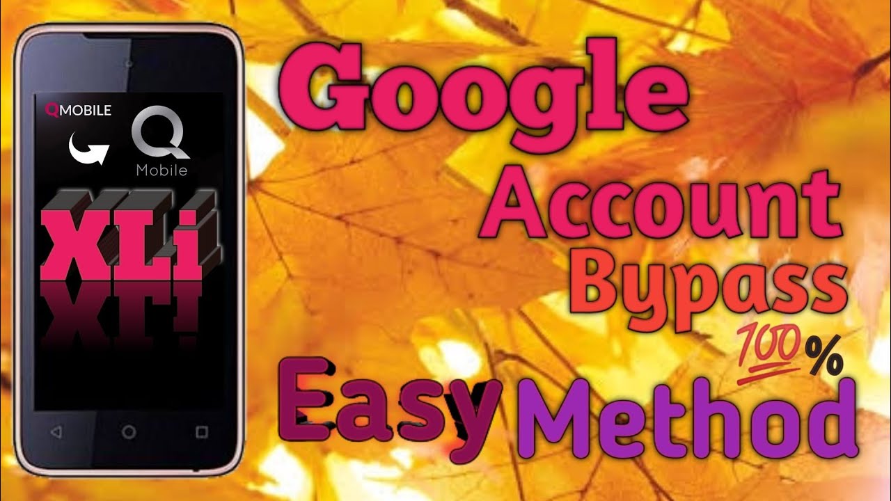 Q Mobile XLi FRP Unlock Google Account Bypass