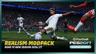 PES 2017 Realism Edition 2026 — Road To New Season 2026/27
