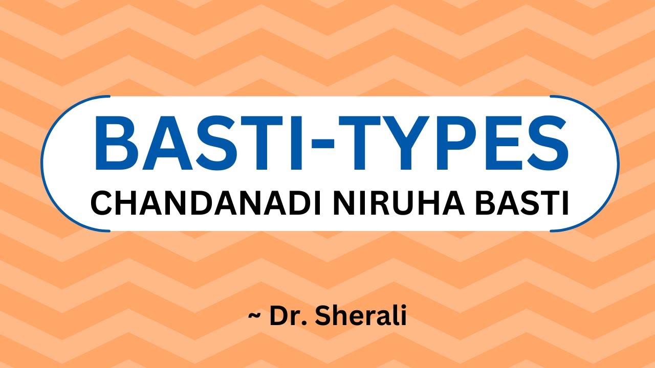 CHANDANADI NIRUHA BASTI - TYPE OF BASTI - PANCHAKARMA